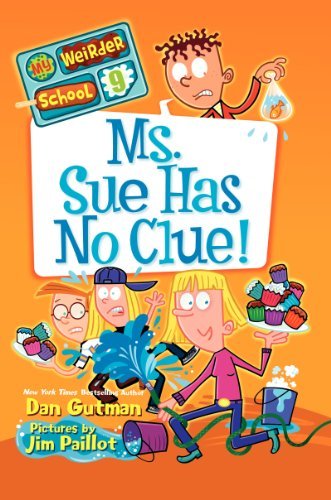 My Weirder School #9: Ms. Sue Has No Clue! - Dan Gutman - Livros - HarperCollins - 9780062198396 - 22 de outubro de 2013