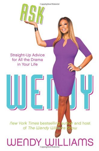 Cover for Wendy Williams · Ask Wendy: Straight-up Advice for All the Drama in Your Life (Pocketbok) [Reprint edition] (2014)