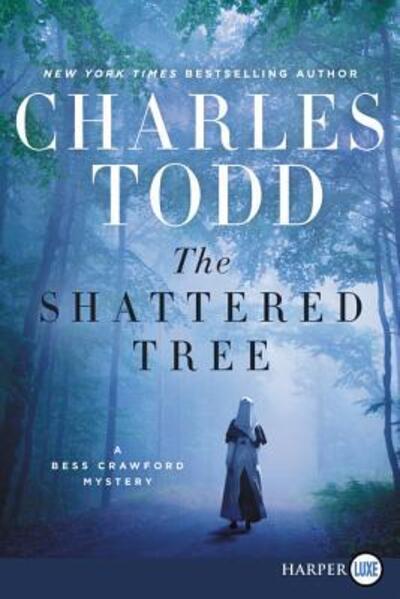 Cover for Charles Todd · The shattered tree (Book) [First HarperLuxe edition. edition] (2016)