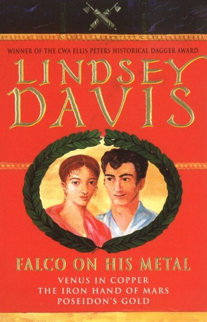 Cover for Lindsey Davis · Falco On His Metal: Lindsey Davis Omnibus:Venus in Copper; Iron Hand of Mars; Poseidon's Gold (Paperback Bog) (1999)