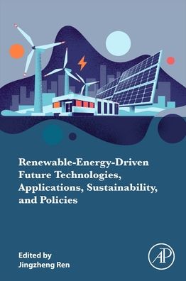 Cover for Renewable-Energy-Driven Future: Technologies, Modelling, Applications, Sustainability and Policies (Paperback Book) (2020)