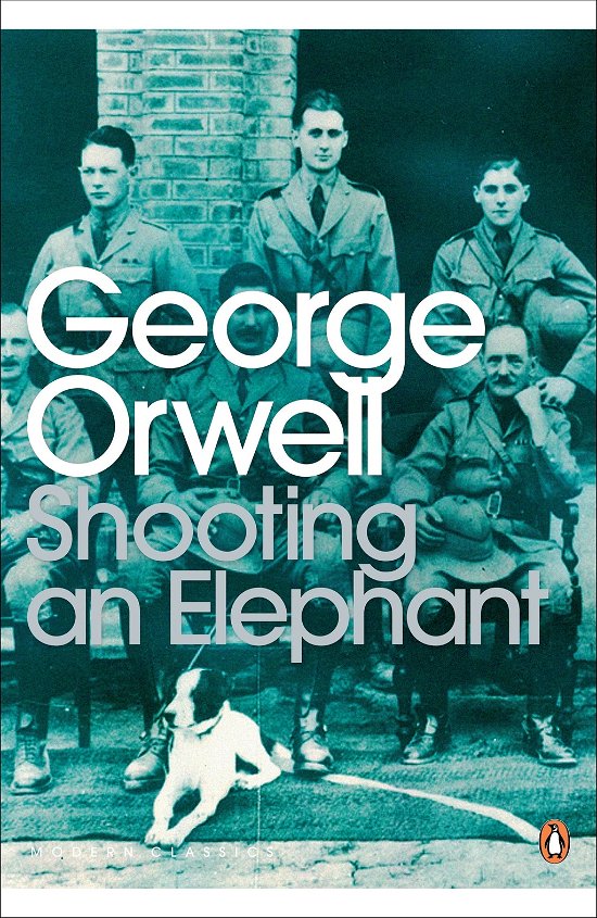 Cover for George Orwell · Shooting an Elephant - Penguin Modern Classics (Paperback Book) (2003)