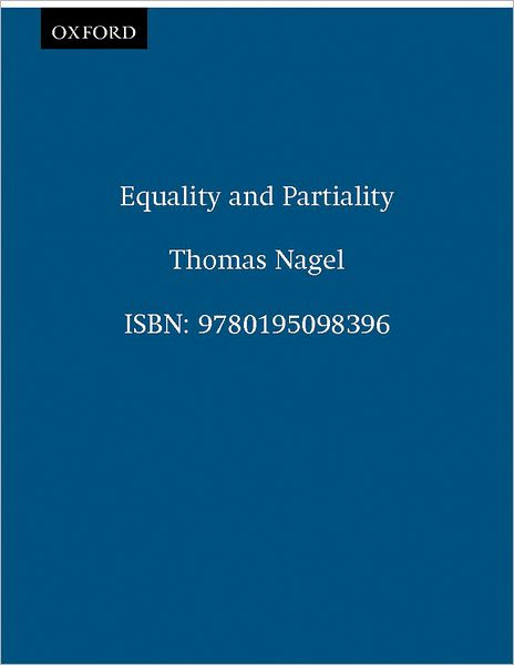 Cover for Nagel, Thomas (Professor of Law and Philosophy, Professor of Law and Philosophy, New York University) · Equality and Partiality (Paperback Book) (1995)