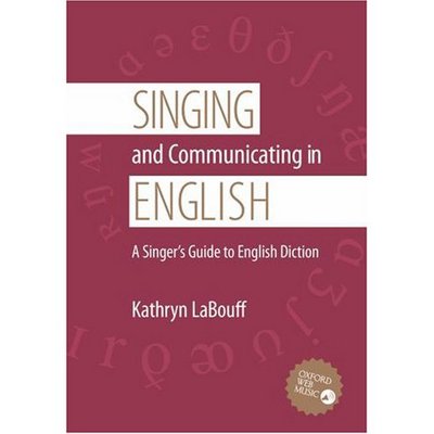 Cover for LaBouff, Kathryn (Instructor, Instructor, Juilliard School of Music) · Singing and Communicating in English: A Singer's Guide to English Diction (Paperback Book) (2007)