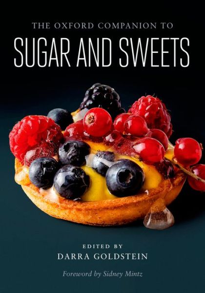 Cover for Darra Goldstein · The Oxford Companion to Sugar and Sweets - Oxford Companions (Hardcover Book) (2015)