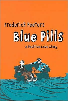 Cover for Frederik Peeters · Blue Pills: A Positive Love Story (Paperback Book) (2008)