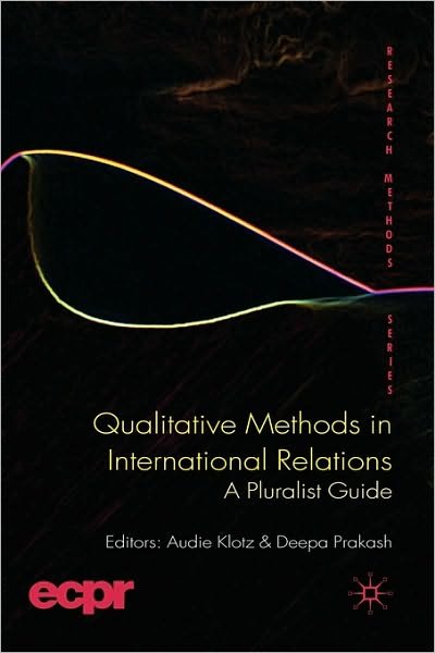 Cover for Audie Klotz · Qualitative Methods in International Relations: A Pluralist Guide - ECPR Research Methods (Innbunden bok) (2008)