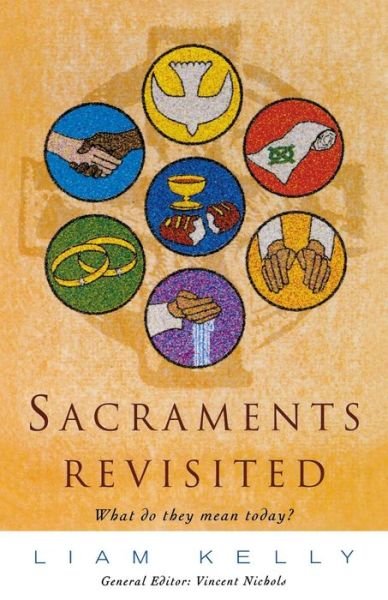 Cover for Liam Kelly · Sacraments Revisited: What Do They Mean Today? (Taschenbuch) (1998)