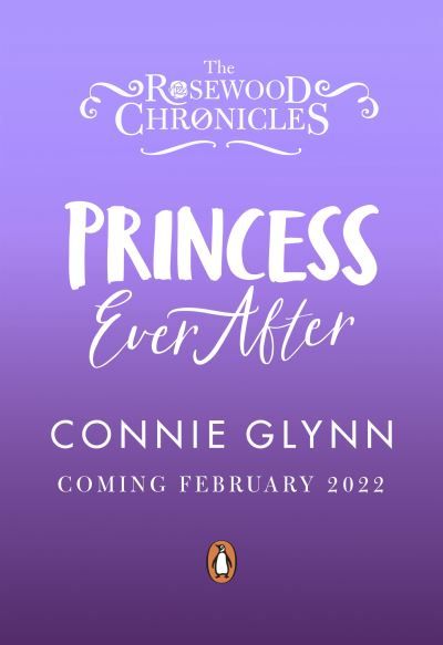 Cover for Connie Glynn · Princess Ever After - The Rosewood Chronicles (Hardcover Book) (2022)