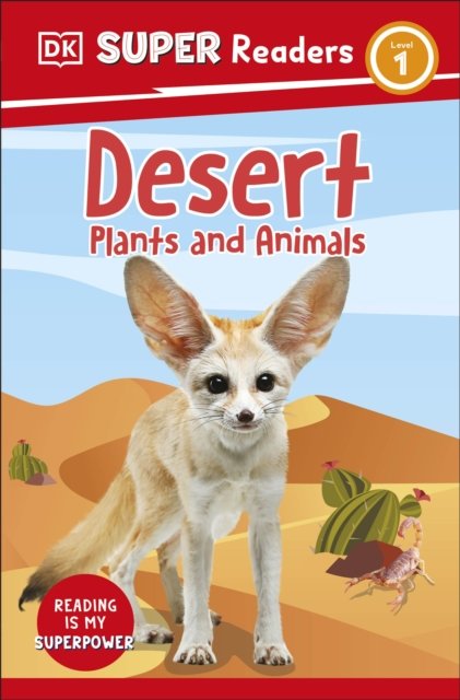DK Super Readers Level 1 Desert Plants and Animals - DK Super Readers - Dk - Bøger - Dorling Kindersley Ltd - 9780241599396 - 5. oktober 2023