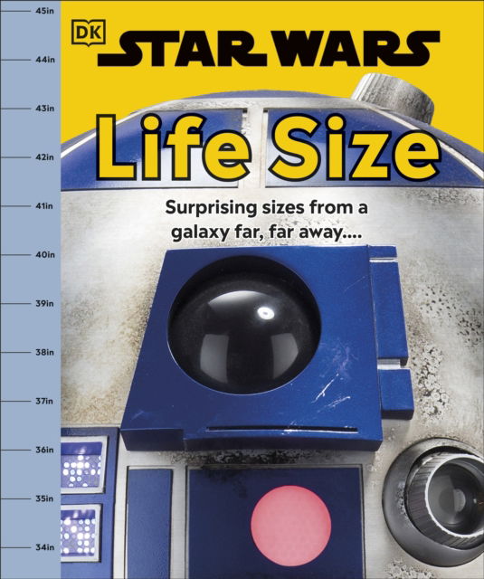 Cover for Dk · Star Wars Life Size : Surprising Sizes From a Galaxy Far Far Away… (Hardcover Book) (2025)