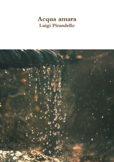 Cover for Luigi Pirandello · Acqua amara (Paperback Book) (2017)