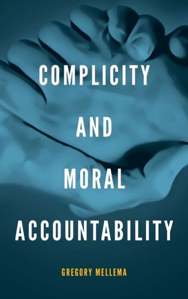 Cover for Gregory Mellema · Complicity and Moral Accountability (Hardcover Book) (2016)