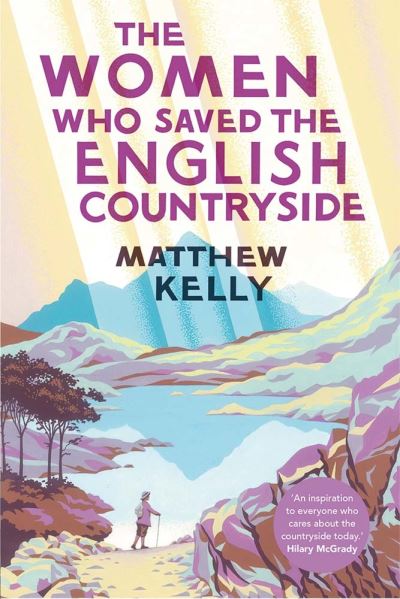 Cover for Matthew Kelly · The Women Who Saved the English Countryside (Paperback Book) (2023)