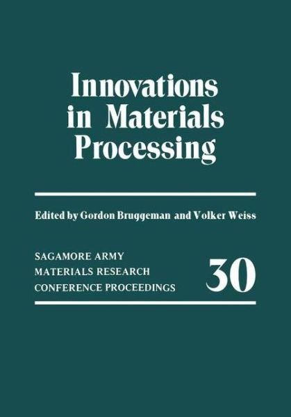 Innovations in Materials Processing - Bruggeman  Gordon - Kirjat - SPRINGER - 9780306418396 - sunnuntai 31. maaliskuuta 1985
