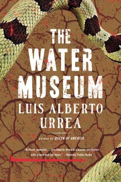 Cover for Luis Alberto Urrea · The Water Museum: Stories (Paperback Book) (2016)