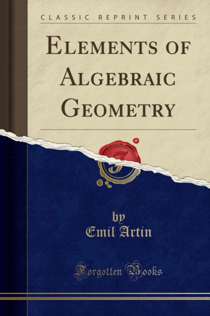 Cover for Emil Artin · Elements of Algebraic Geometry (Classic Reprint) (Paperback Book) (2018)