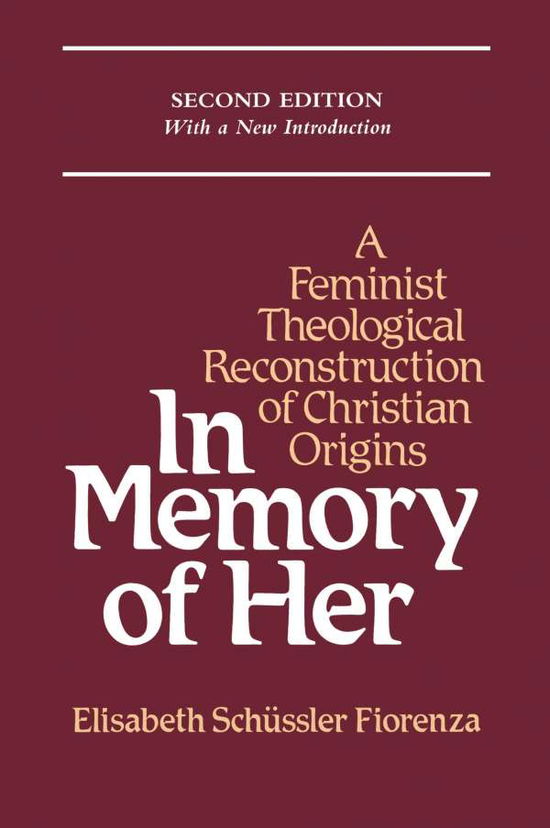 Cover for Elisabeth Schussler Fiorenza · In Memory of Her: Feminist Theological Reconstruction of Christian Origins (Paperback Book) [2 Revised edition] (1996)