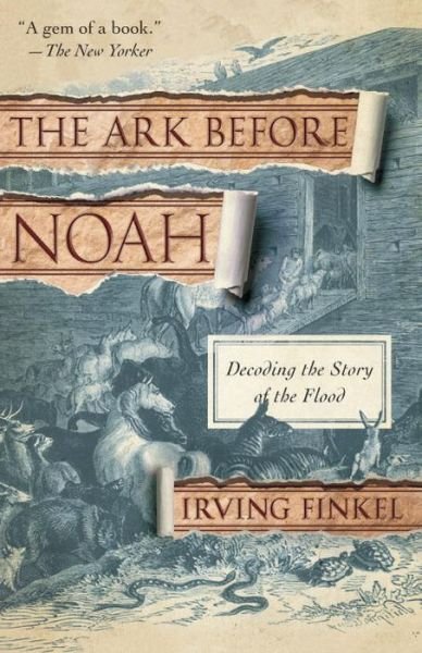 Cover for Irving Finkel · The Ark Before Noah: Decoding the Story of the Flood (Pocketbok) (2015)