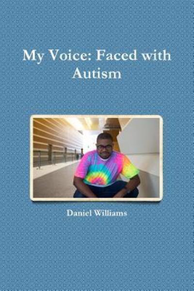 Cover for Daniel Williams · My Voice Faced with Autism (Paperback Book) (2018)