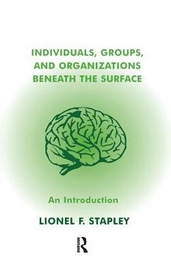 Cover for Lionel F. Stapley · Individuals, Groups and Organizations Beneath the Surface: An Introduction (Hardcover Book) (2019)