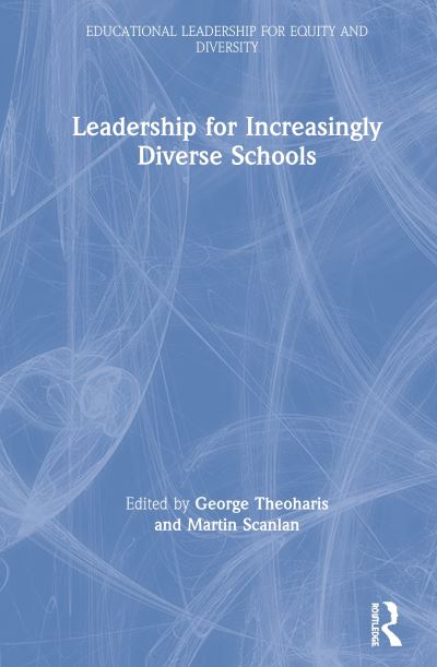 Cover for George Theoharis · Leadership for Increasingly Diverse Schools - Educational Leadership for Equity and Diversity (Hardcover Book) (2020)