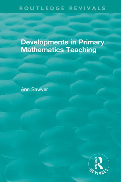 Cover for Ann Sawyer · Developments in Primary Mathematics Teaching - Routledge Revivals (Paperback Book) (2021)