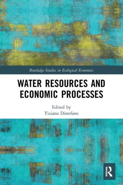 Cover for Tiziano Distefano · Water Resources and Economic Processes - Routledge Studies in Ecological Economics (Paperback Bog) (2022)