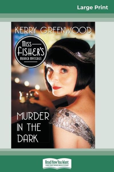 Cover for Kerry Greenwood · Murder in the Dark (16pt Large Print Edition) (Paperback Bog) (2017)