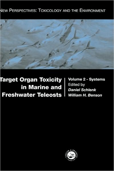 William Benson · Target Organ Toxicity in Marine and Freshwater Teleosts: Systems - New Perspectives: Toxicology and the Environment (Hardcover Book) (2001)