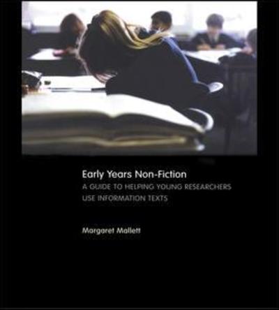 Cover for Mallett, Margaret (Fellow of the The English Association, UK) · Early Years Non-Fiction: A Guide to Helping Young Researchers Use and Enjoy Information Texts (Hardcover Book) (2003)