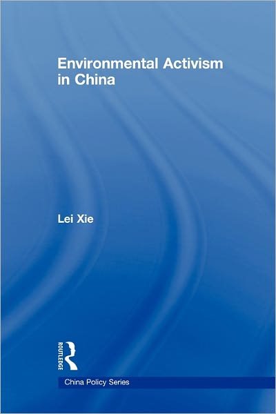 Cover for Lei Xie · Environmental Activism in China - China Policy Series (Pocketbok) (2011)