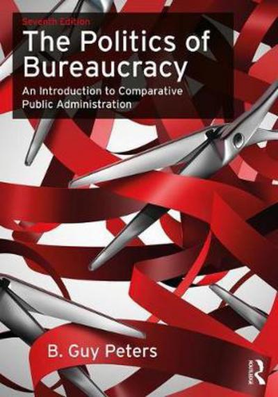 Cover for B. Guy Peters · The Politics of Bureaucracy: An Introduction to Comparative Public Administration (Hardcover Book) (2018)