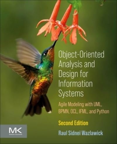 Cover for Wazlawick, Raul Sidnei (Full Professor, Universidade Federal de Santa Catarina, Brazil) · Object-Oriented Analysis and Design for Information Systems: Modeling with BPMN, OCL, IFML, and Python (Taschenbuch) (2024)