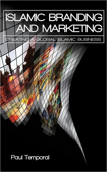 Cover for Paul Temporal · Islamic Branding and Marketing: Creating A Global Islamic Business (Hardcover Book) (2011)