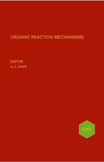 Cover for AC Knipe · Organic Reaction Mechanisms 2000: An annual survey covering the literature dated December 1999 to December 2000 - Organic Reaction Mechanisms (Hardcover Book) (2004)