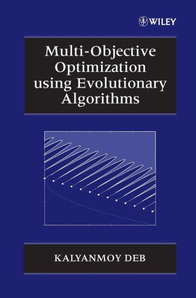 Cover for Deb, Kalyanmoy (Indian Institute of Technology) · Multi-Objective Optimization using Evolutionary Algorithms - Wiley Interscience Series in Systems and Optimization (Hardcover Book) (2001)