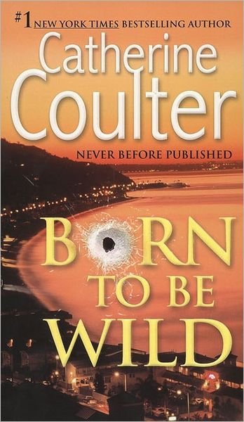 Cover for Catherine Coulter · Born to Be Wild (Paperback Bog) [First Printing edition] (2006)