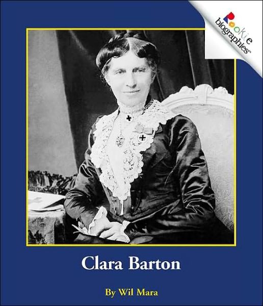 Cover for Wil Mara · Clara Barton (Rookie Biographies: Previous Editions) - Rookie Biographies: Previous Editions (Paperback Book) (2003)