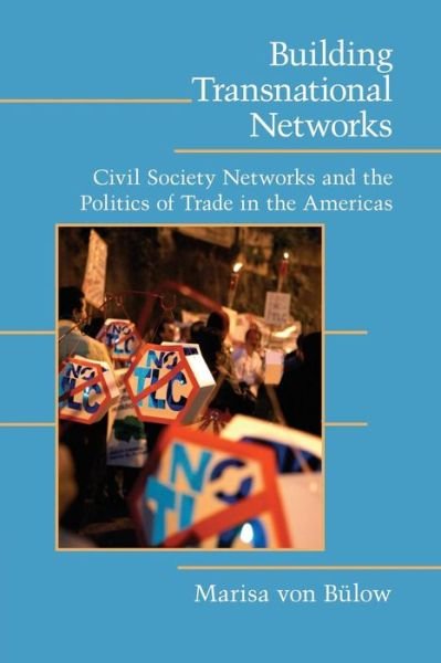 Cover for Von Bulow, Marisa (Universidade De Brasilia) · Building Transnational Networks: Civil Society and the Politics of Trade in the Americas - Cambridge Studies in Contentious Politics (Paperback Book) (2014)