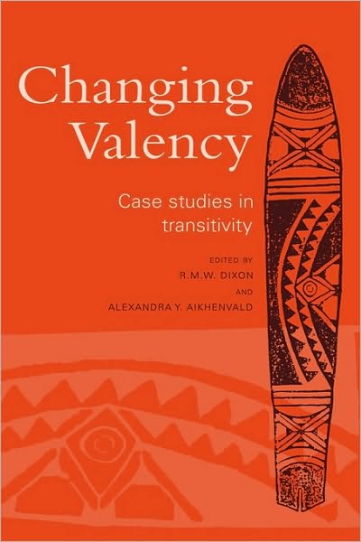 Cover for Robert M W Dixon · Changing Valency: Case Studies in Transitivity (Hardcover Book) (2000)