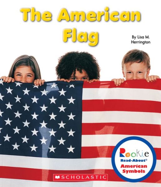 Cover for Lisa M. Herrington · The American Flag (Rookie Read-about American Symbols) (Paperback Book) (2014)