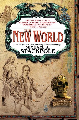 Cover for Michael A. Stackpole · The New World: Book Three in the Age of Discovery (Age of Discovery Trilogy) (Pocketbok) (2007)