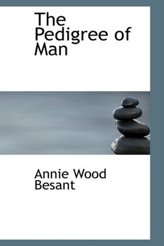 Cover for Annie Wood Besant · The Pedigree of Man (Paperback Book) (2008)