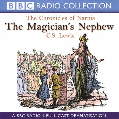 The Chronicles Of Narnia: The Magician's Nephew - C.S. Lewis - Audiobook - BBC Audio, A Division Of Random House - 9780563477396 - 30 listopada 2000