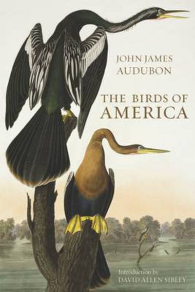 Cover for John James Audubon · The Birds of America (Hardcover Book) [Complete ed of Audubon's classic work edition] (2017)