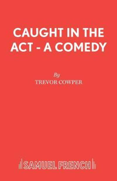 Cover for Trevor Cowper · Caught in the Act - Acting Edition S. (Paperback Book) (1982)