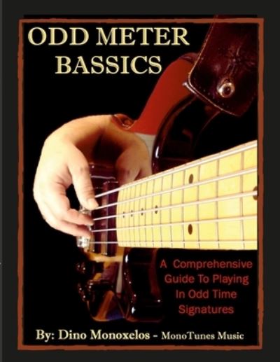 Cover for Dino Monoxelos · Odd Meter BASSics: A Comprehensive Guide To Playing Music In Odd Time Signatures (Taschenbuch) (2008)