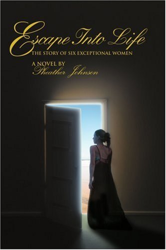 Cover for Pheather Johnson · Escape into Life: the Story of Six Exceptional Women (Paperback Book) (2005)