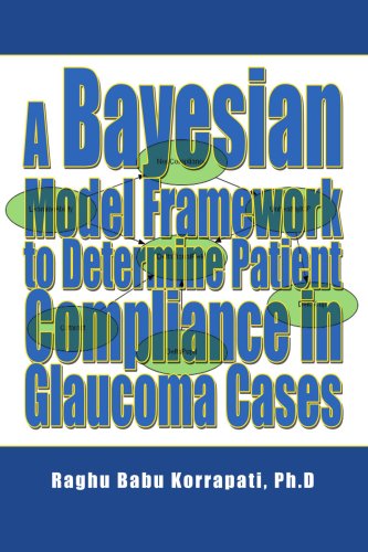 Cover for Raghu Korrapati · A Bayesian Model Framework to Determine Patient Compliance in Glaucoma Cases (Paperback Book) (2005)